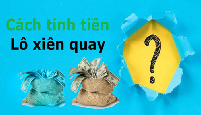 Bí quy?t cách tính ti?n l? xiên quay hi?u qu? 