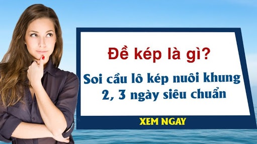 Đề báo kép là gì? Bí kíp nhận biết báo đề kép chuẩn