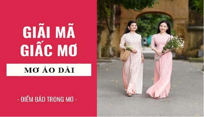 Mơ thấy áo dài đánh con gì dễ trúng?