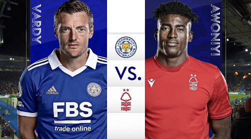 Leicester vs Nottingham Forest - Dự đoán kết quả và đội hình