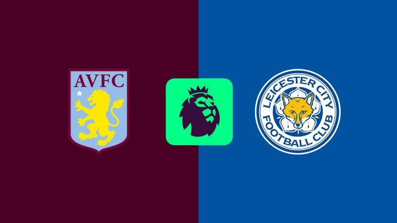 Soi kèo nhà cái Aston Villa vs Leicester City – Premier League – 4/1/2025