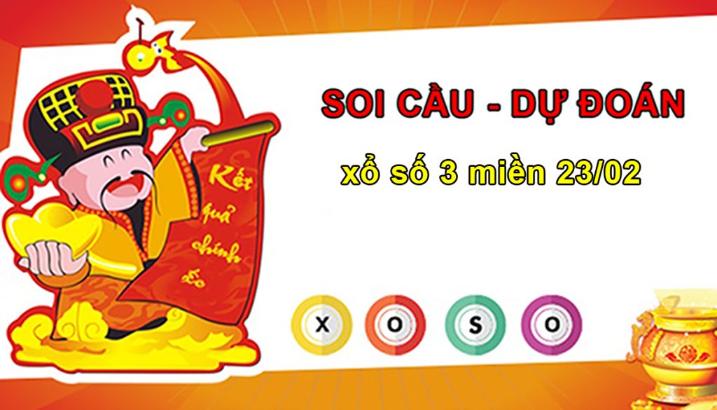 Soi cầu dự đoán kết quả xổ số 3 miền Bắc – Trung - Nam ngày 23/02/2025 (MAY)