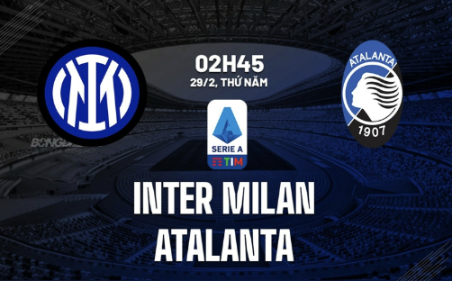 Soi kèo nhà cái Inter vs Atalanta - Serie A - 29/2/2024