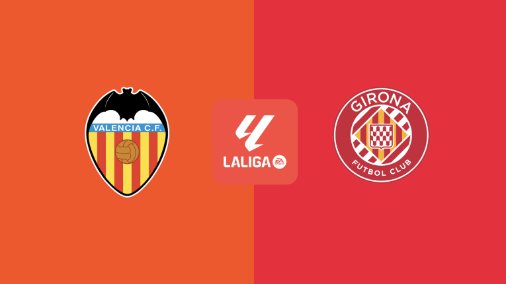 Soi kèo nhà cái Valencia vs Girona - La Liga - 21/9/2024